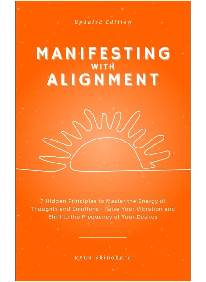 null - Manifesting with Alignment: 7 Hidden Principles to Master the Energy of Thoughts and Emotions - How to Raise Your Vibration Instantly and Shift to the Frequency of Your Desires - Image 1