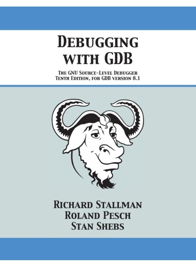 Debugging with GDB : The GNU Source-Level Debugger