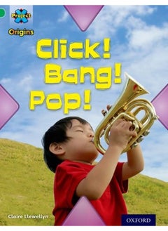 Project X Origins: Green Book Band, Oxford Level 5: Making Noise: Click! Bang! Pop!  - Image 1