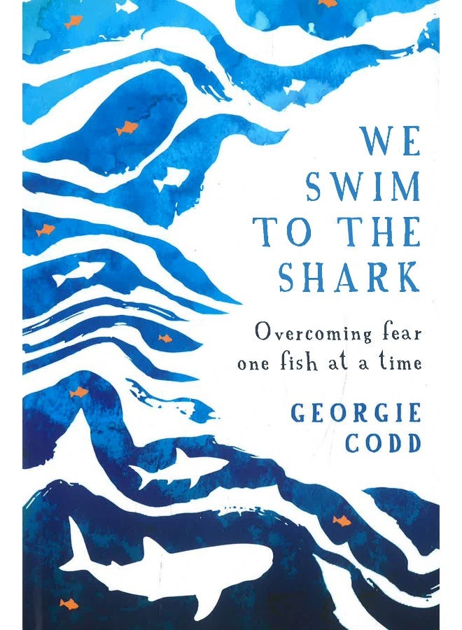 نحن نسبح إلى القرش: التغلب على الخوف سمكة واحدة في كل مرة - Image 1