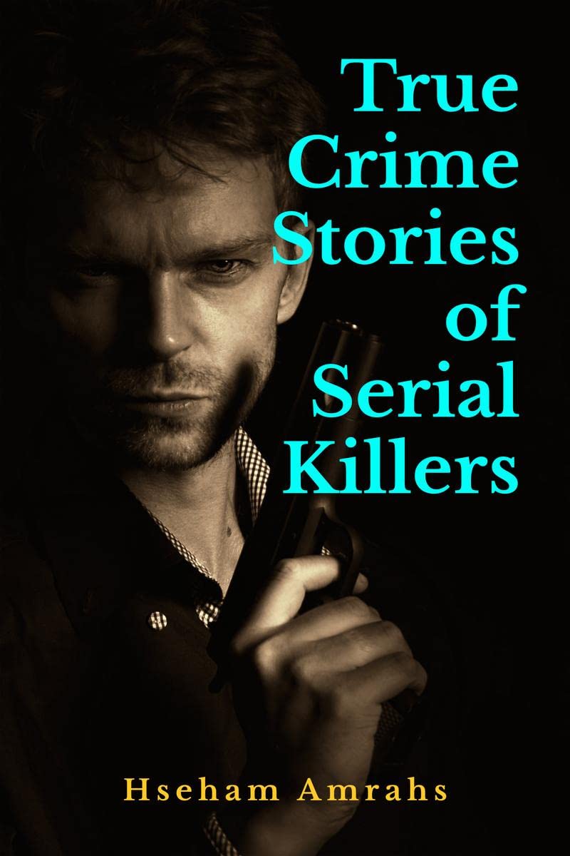 True Crime Stories of Serial Killers 