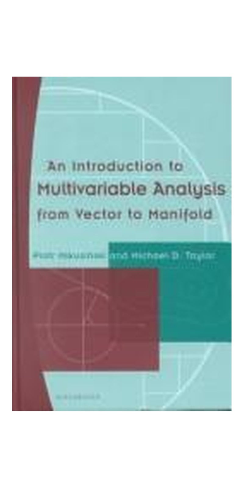 An introduction to multivariable analysis: from vector to manifold | Authored by Piotr Mikusiński | Paperback | Published by Birkhäuser