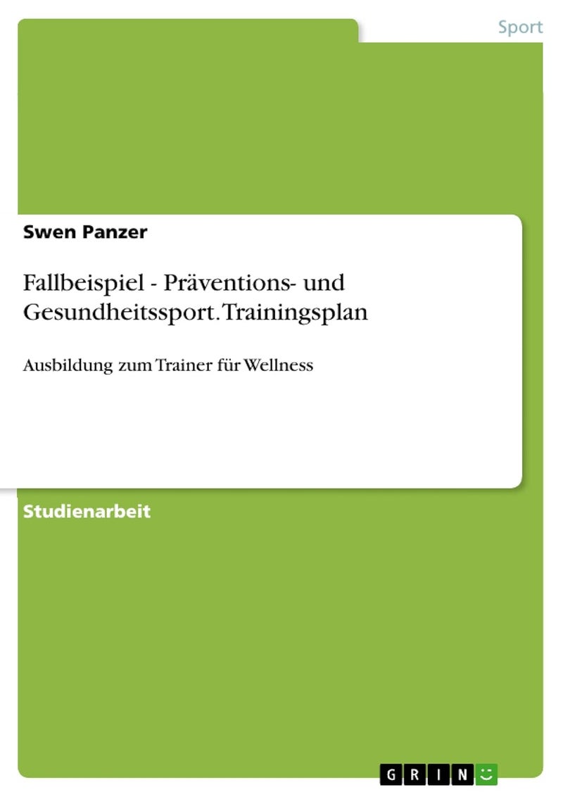 Fallbeispiel - Präventions- und Gesundheitssport. Trainingsplan: Ausbildung zum Trainer für Wellness 