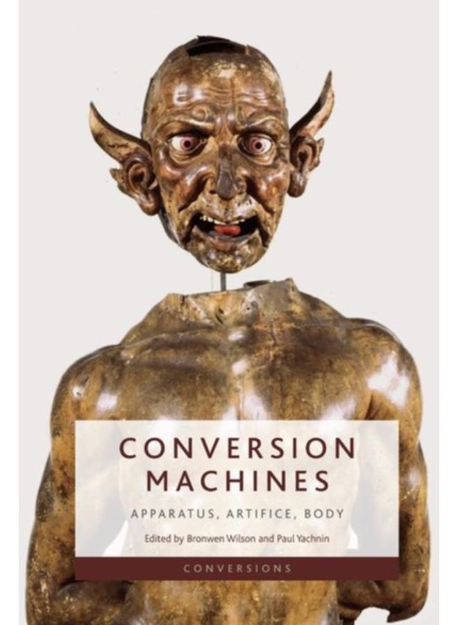 Conversion Machines : Apparatus, Artifice, Body 