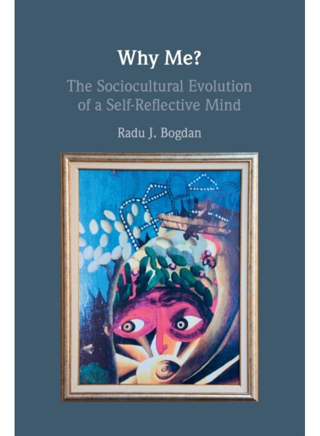 Why Me? : The Sociocultural Evolution of a Self-Reflective Mind