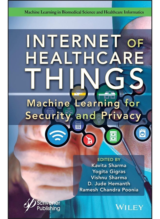 Internet of Healthcare Things: Machine Learning for Security and Privacy 