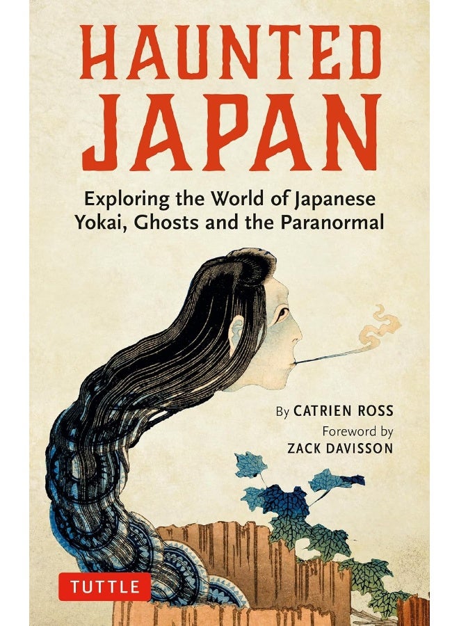 Tuttle Publishing Haunted Japan: Exploring the World of Japanese Yokai, Ghosts and the Paranormal