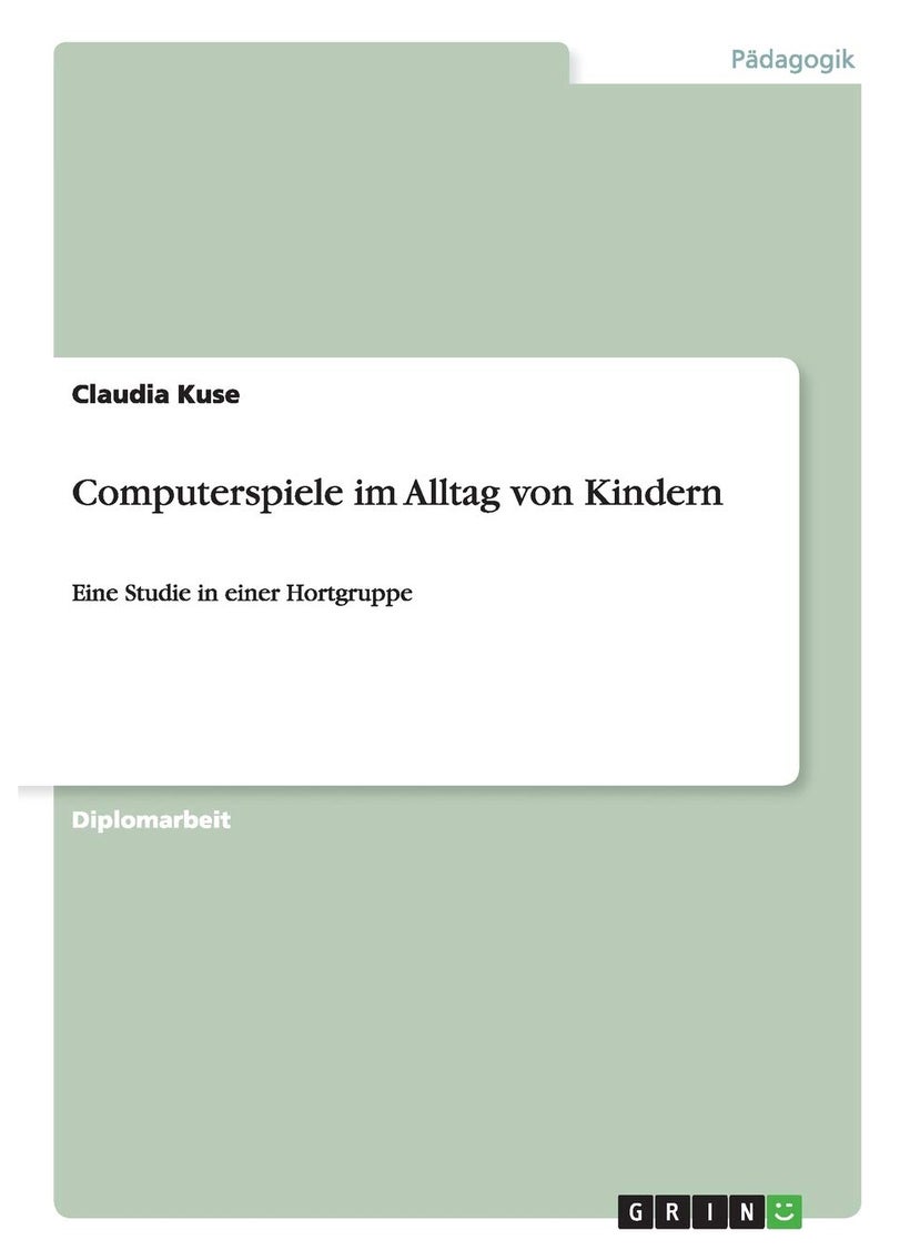 Computerspiele im Alltag von Kindern: Eine Studie in einer Hortgruppe 