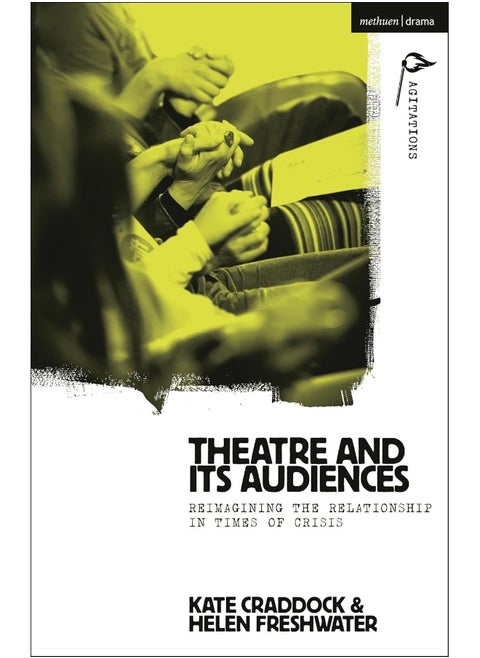 Theatre and Its Audiences: Reimagining the Relationship in Times of Crisis