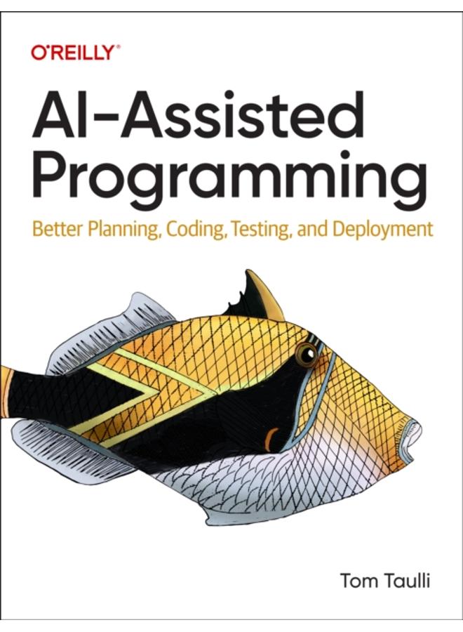 Ai-Assisted Programming : Better Planning, Coding, Testing, and Deployment 
