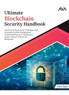 Ultimate Blockchain Security Handbook: Advanced Cybersecurity Techniques and Strategies for Risk Management, Threat Modeling, Pen Testing, and Smart Contract Defense for Blockchain  - Image 3