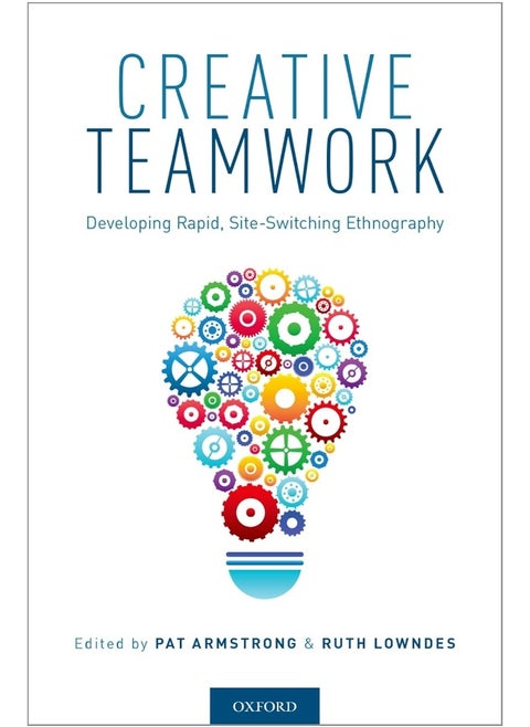 Creative Teamwork: Developing Rapid, Site-Switching Ethnography