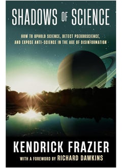 Shadows of Science: How to Uphold Science, Detect Pseudoscience, and Expose Antiscience in the Age of Disinformation 