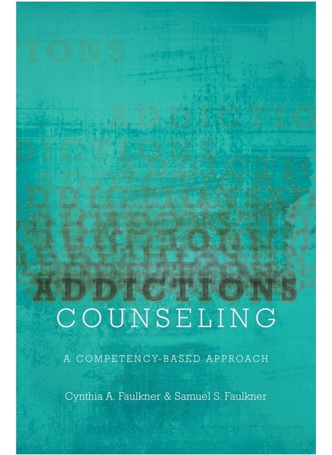 Addictions Counseling: A Competency-Based Approach