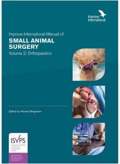 Improve International Manual of Small Animal Surgery: Volume 2: Orthopaedics 