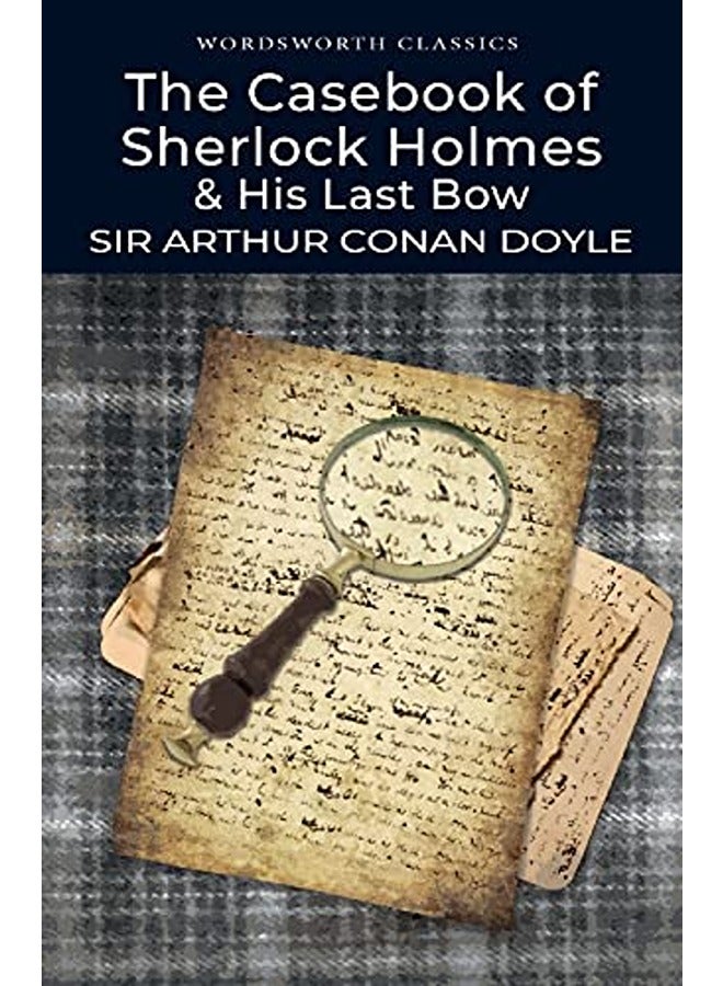 The Casebook Of Sherlock Holmes (Wordsworth Classics)