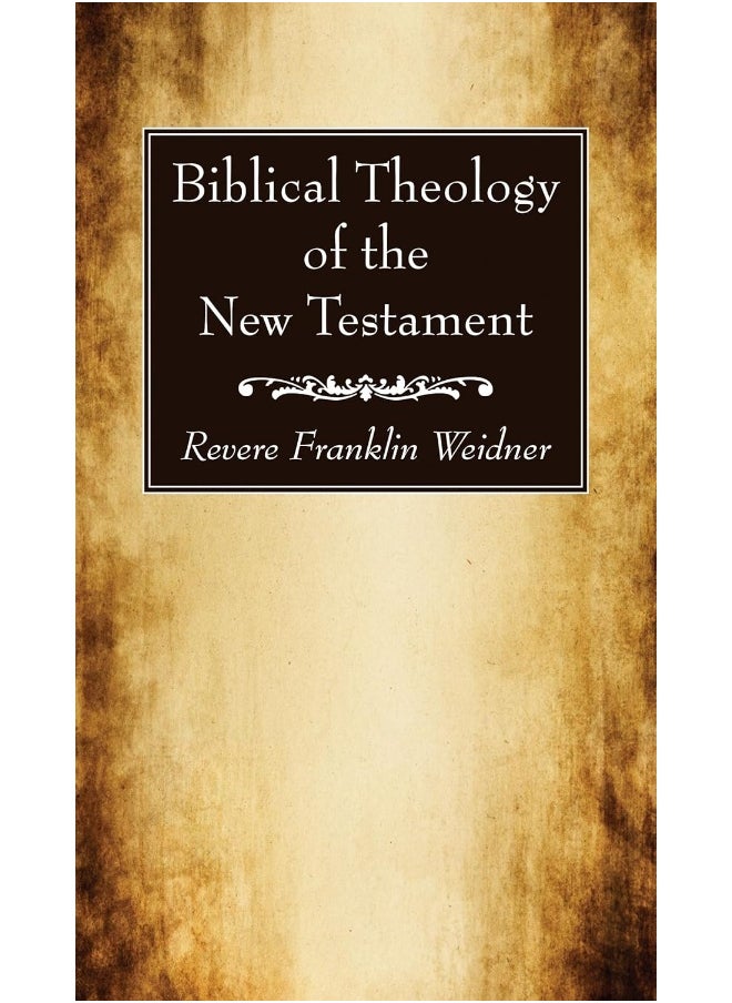 Biblical Theology of the New Testament 