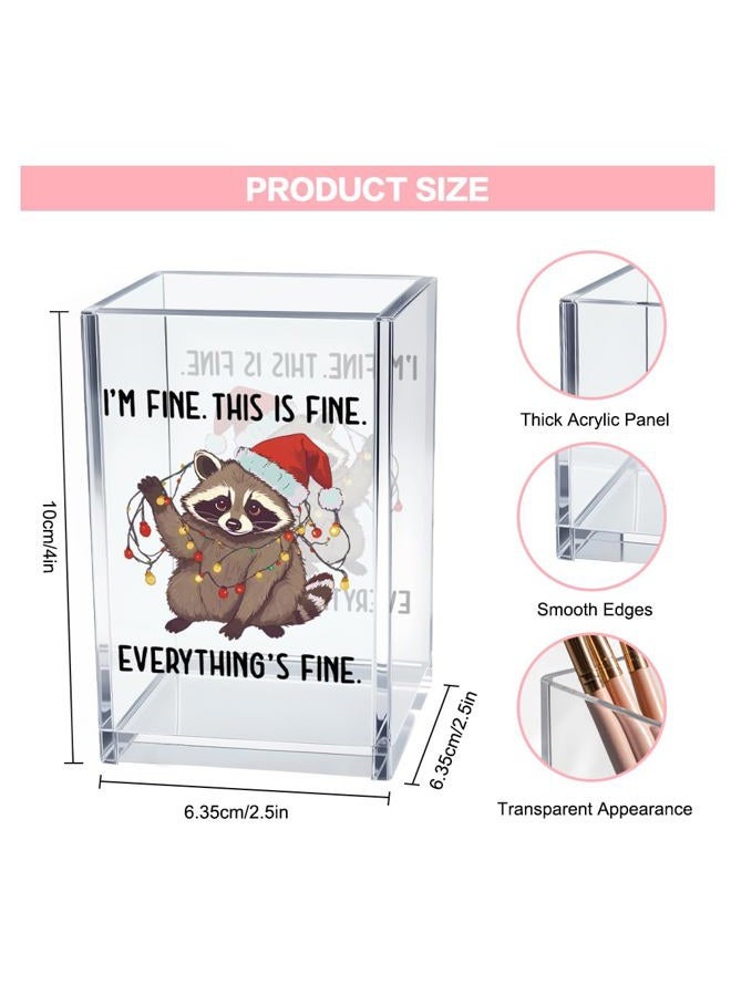 Vgrti I'm Fine This Is Fine Acrylic Cosmetic Pencil Pen Holder Cup, Funny Raccoon Christmas Pen Holder Cup, Raccoon Lover Gifts for Women Men, Office Sarcastic Gifts for Women Men Colleague Boss - Image 2