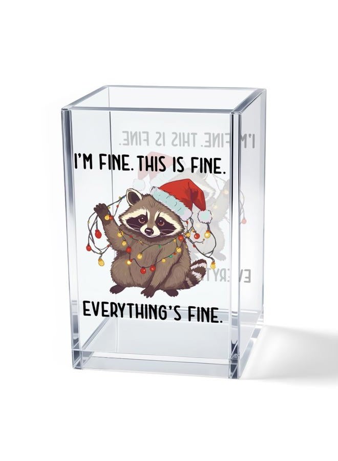 Vgrti I'm Fine This Is Fine Acrylic Cosmetic Pencil Pen Holder Cup, Funny Raccoon Christmas Pen Holder Cup, Raccoon Lover Gifts for Women Men, Office Sarcastic Gifts for Women Men Colleague Boss - Image 1