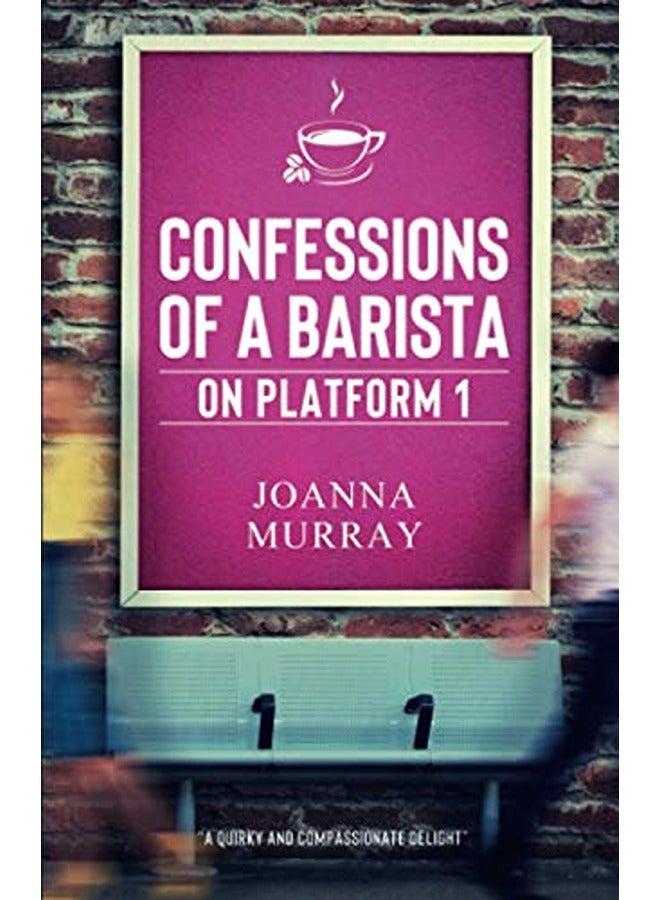 Confessions of a Barista: On Platform 1