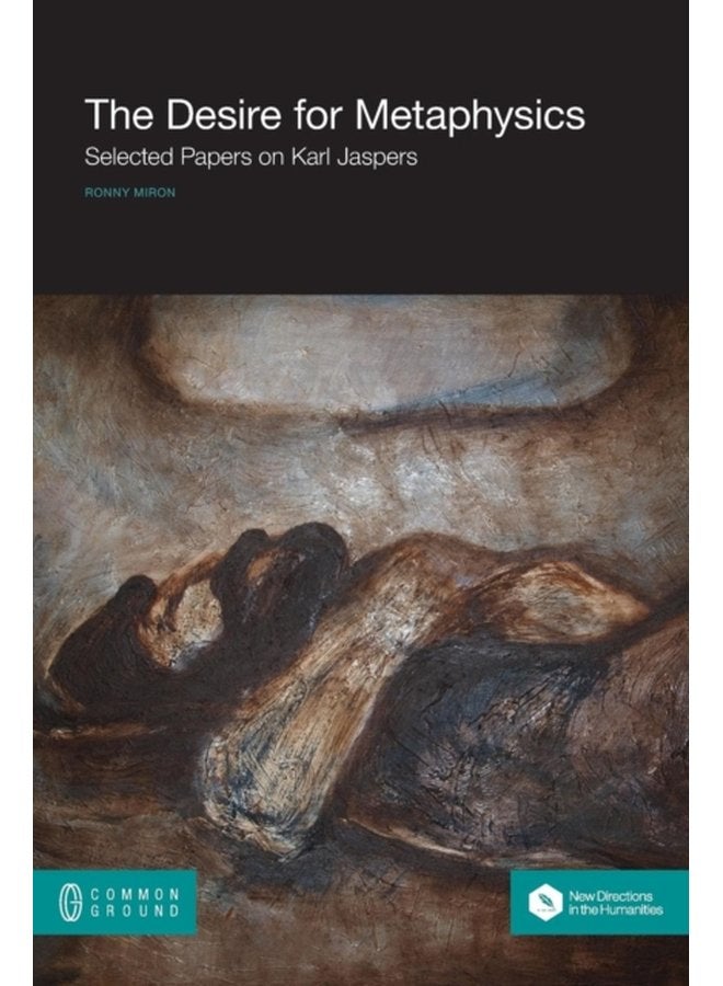 The Desire for Metaphysics Selected Papers on Karl Jaspers - Paperback