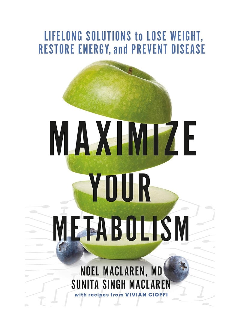 Maximize Your Metabolism  Lifelong Solutions to Lose Weight Restore Energy and Prevent Disease 