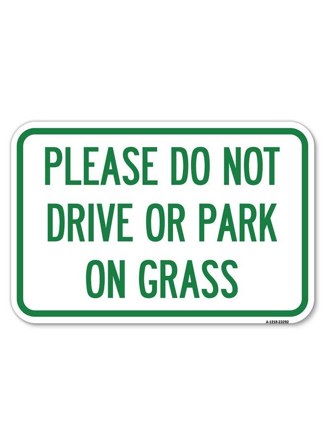 SignMission Please Do Not Drive Or Park On Grass ; 12" X 18" Heavygauge Aluminum Rust Proof Parking Sign ; Protect Your Business & Municipality ; Made In The Usa  - Image 2