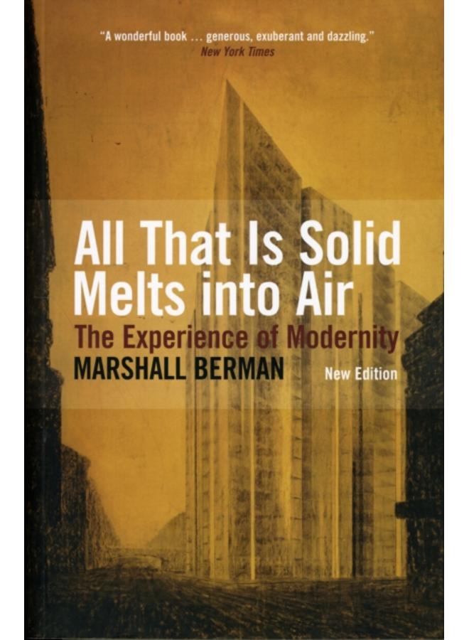 All That Is Solid Melts into Air : The Experience of Modernity