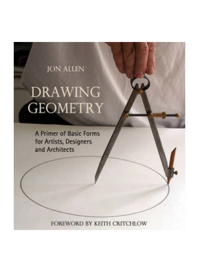 Drawing Geometry: A Primer of Basic Forms for Artists, Designers, and Architects