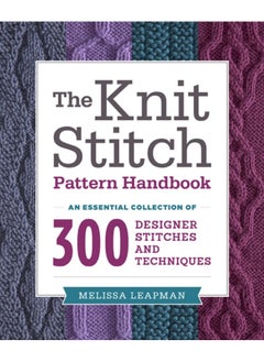 The Knit Stitch Pattern Handbook 