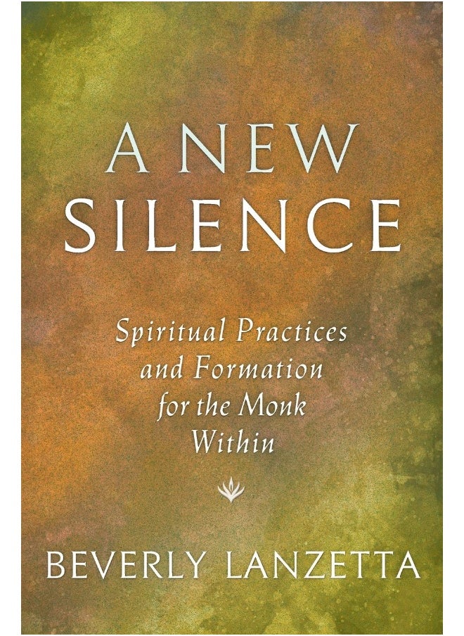 null - A New Silence: Spiritual Practices and Formation for the Monk Within - Image 1