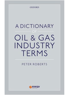 OXFORD UNIVERSITY PRESS A Dictionary of Oil & Gas Industry Terms 