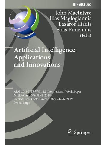 Artificial Intelligence Applications and Innovations: AIAI 2019 IFIP WG 12.5 International Workshops: MHDW and 5G-PINE 2019, Hersonissos, Crete, Greece, May 24-26, 2019, Proceedings - pzsku/ZD4D99682652140BAB2C5Z/45/1749025564/ec5d0a33-6613-46c0-8c6e-aae6fd08decb