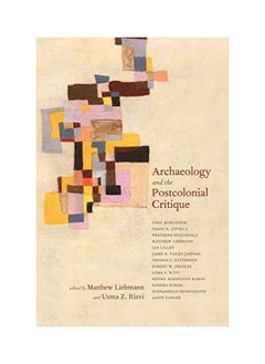 Archaeology And The Postcolonial Critique 