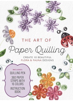 The Art of Paper Quilling Kit: Create 10 Beautiful Flora and Fauna Designs - Incl