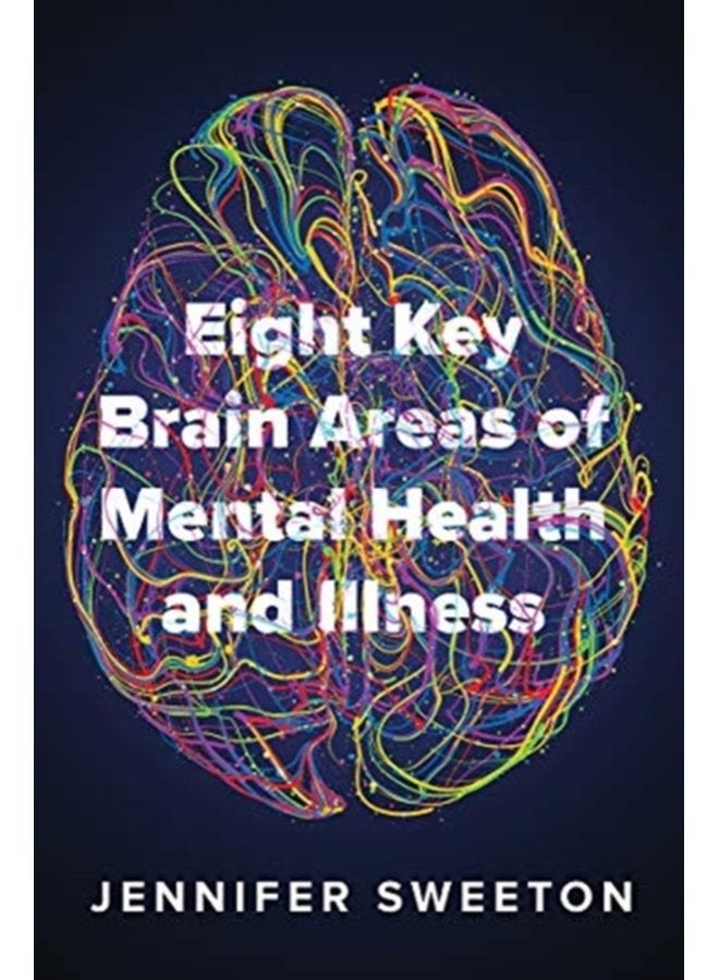Eight Key Brain Areas of Mental Health and Illness - Paperback