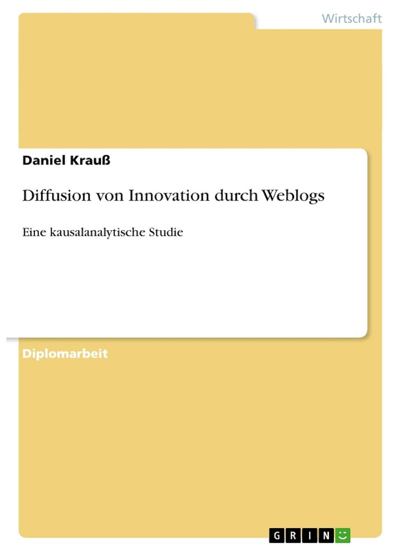 Diffusion von Innovation durch Weblogs: Eine kausalanalytische Studie 