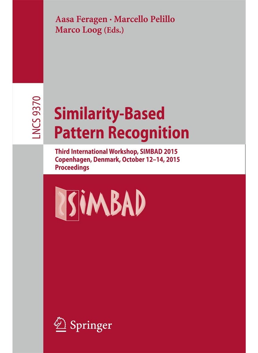 Similarity-Based Pattern Recognition: Third International Workshop, SIMBAD 2015, Copenhagen, Denmark, October 12-14, 2015. Proceedings 