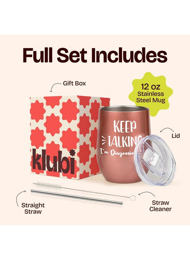 KLUBI Psychology Gifts - Keep Talking I'm Diagnosing You Wine Tumbler 12 Ounce SLP Gifts for Therapist Counselors Speech Pathologist Mental Health Gift for Women - Image 3