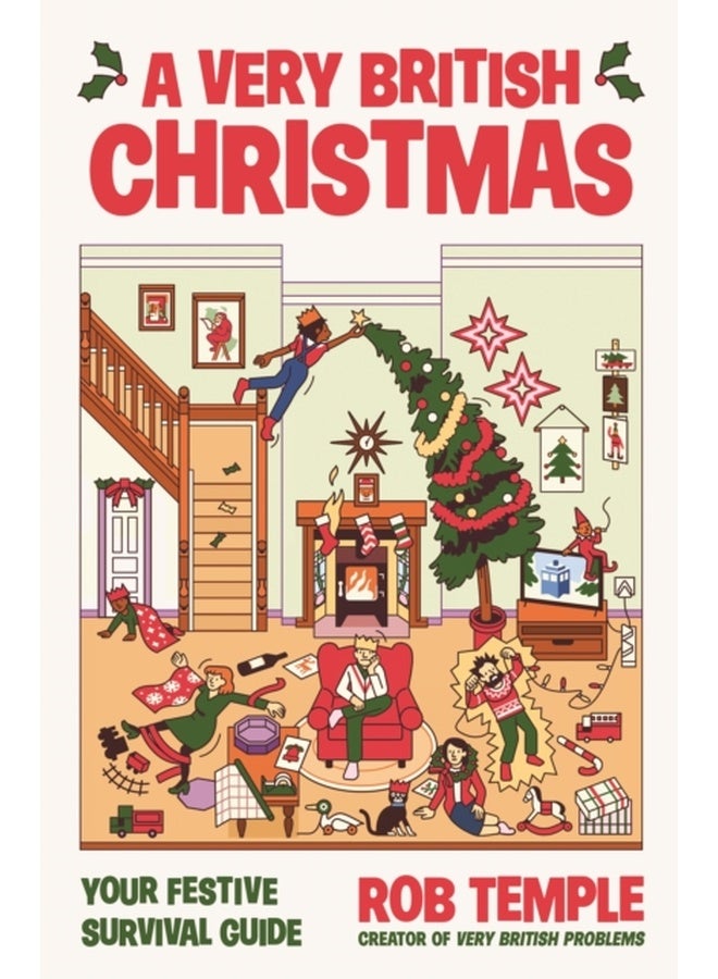 A Very British Christmas : The perfect festive gift: how to survive Christmas with your family, from the bestselling creator of Very British Problems