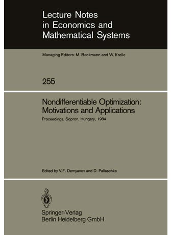 Nondifferentiable Optimization: Motivations and Applications: Proceedings of an IIASA (International Institute for Applied Systems Analysis) Workshop on Nondifferentiable Optimization Held at Sopron, Hungary, September 17-22, 1984 - pzsku/ZD507631C4C10188685AAZ/45/1749122897/7223e6dc-8491-4337-958a-32b83810da30