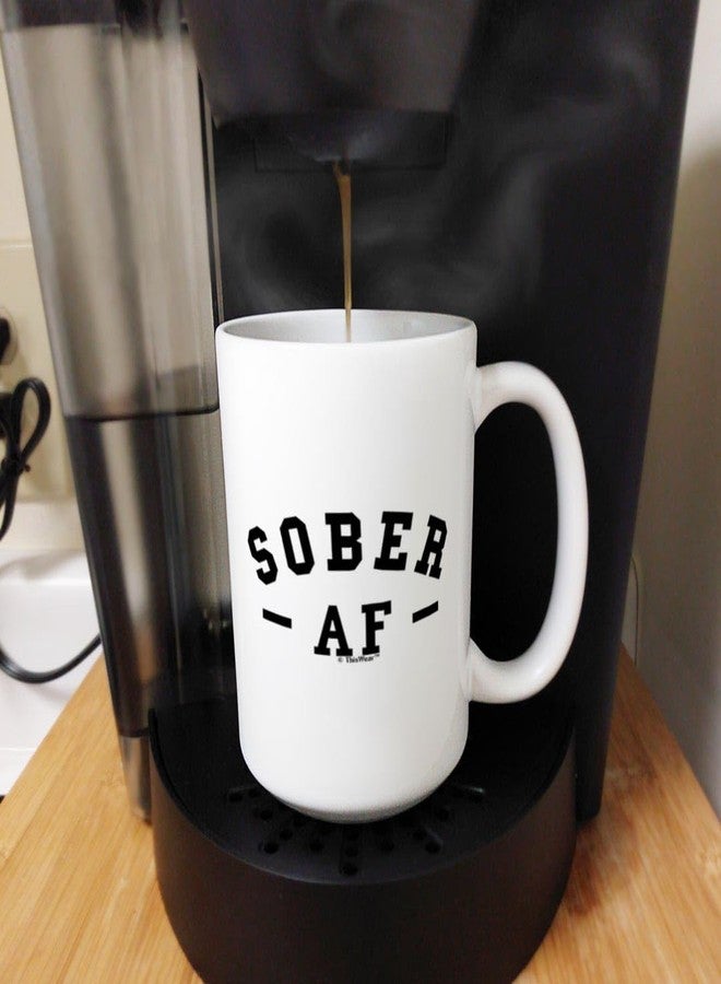 ذيس وير كوب "Sober AF" من ThisWear، هدية رائعة لزملاء العمل ومحبي القهوة، كوب قهوة سيراميك 15 أونصة بمقبض - Image 5