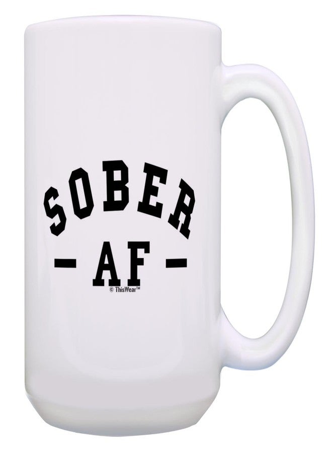 ذيس وير كوب "Sober AF" من ThisWear، هدية رائعة لزملاء العمل ومحبي القهوة، كوب قهوة سيراميك 15 أونصة بمقبض - Image 1