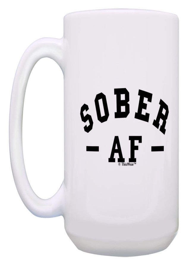 ذيس وير كوب "Sober AF" من ThisWear، هدية رائعة لزملاء العمل ومحبي القهوة، كوب قهوة سيراميك 15 أونصة بمقبض - Image 3
