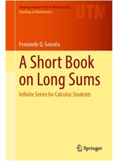 A Short Book on Long Sums: Infinite Series for Calculus Students 