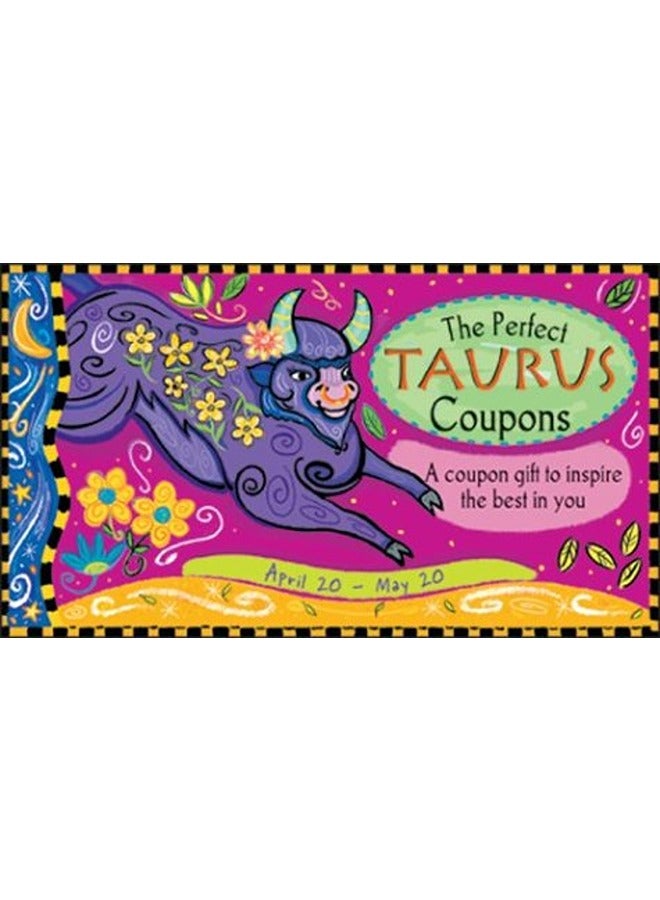 ^(R)The Perfect Taurus Coupons: A Coupon Gift to Inspire the Best in You : April 20-May 20 