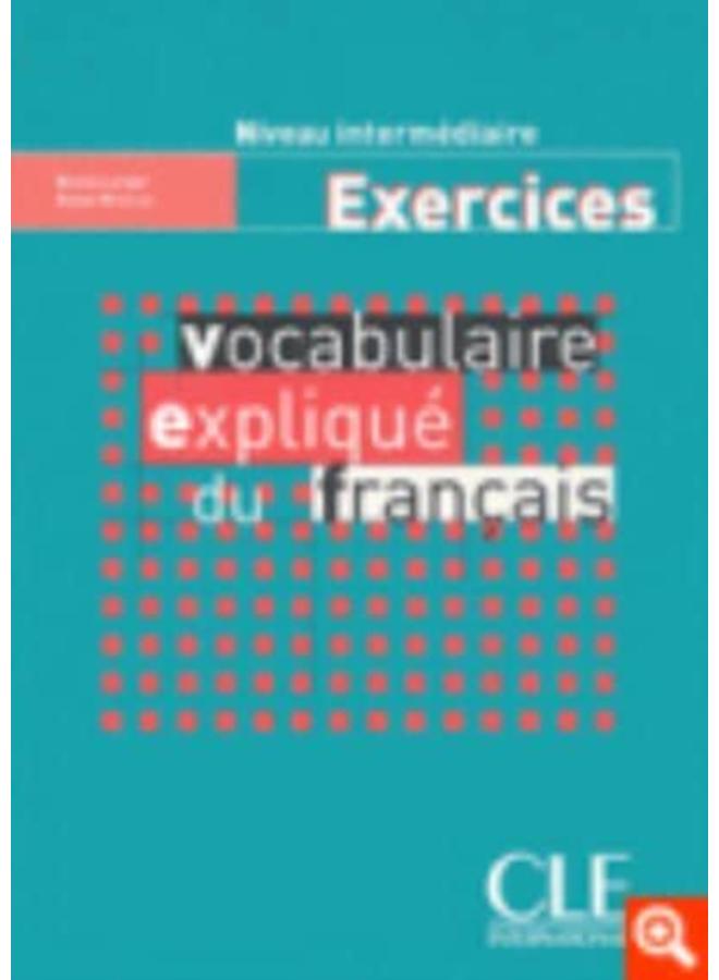 Vocabulaire explique du francais : Cahier d'exercices intermediaire 