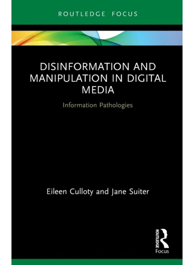 Disinformation and Manipulation in Digital Media Information Pathologies - Paperback