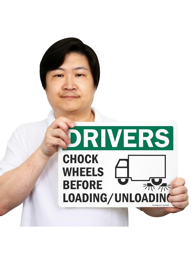 SmartSign SmartSign "Drivers Chock Wheels Before Loading / Unloading" Sign | 10" x 14" Aluminum  - Image 2