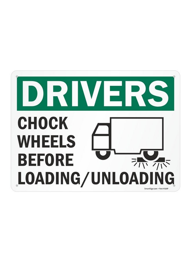 SmartSign SmartSign "Drivers Chock Wheels Before Loading / Unloading" Sign | 10" x 14" Aluminum  - Image 1